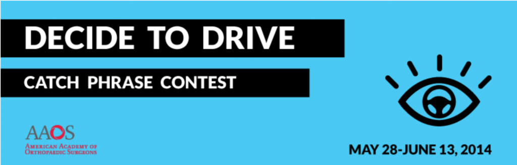 Decide to Drive Catch Phrase Contest  May 28-June13, 2014