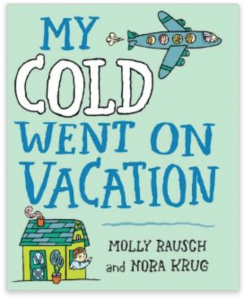 My Cold Went on Vacation - a comical story about cold germs for kids