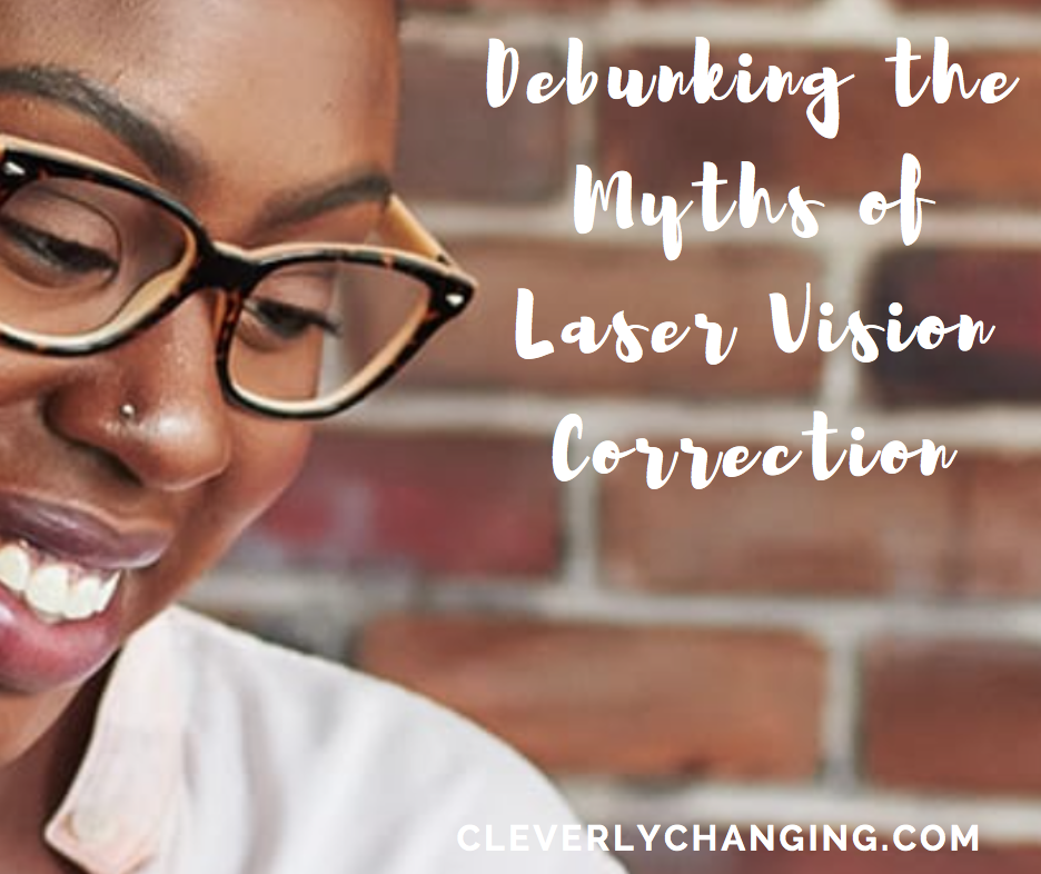 Debunking the Myths of Laser Vision Correction