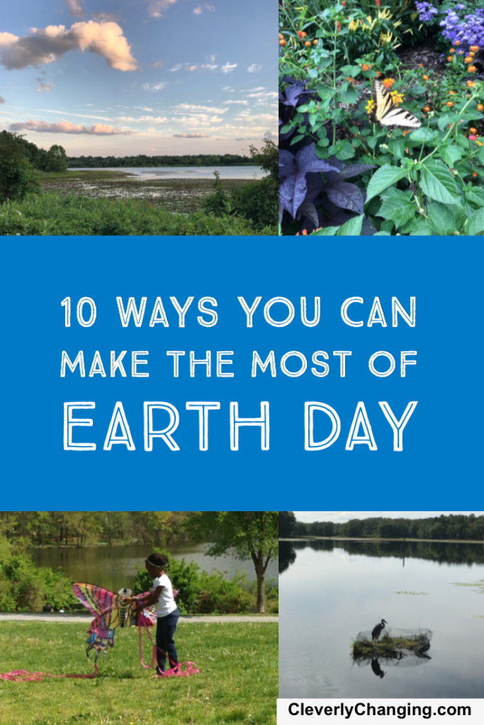 10 Ways You Can make the most of Earth Day