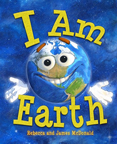 I Am Earth An Earth Day Book for Kids