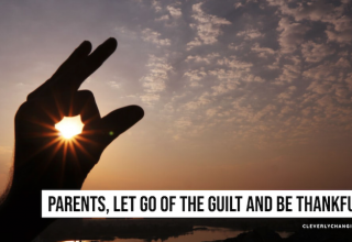Let go of guilt and be thankful