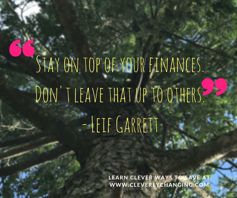 Stay on top of your finances. Don't leave that up to others. - Leif Garrett #finance #quote