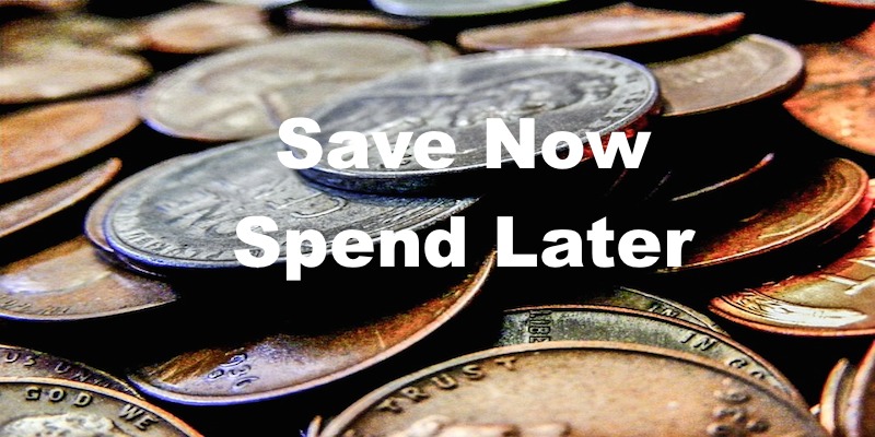 Save Now, Spend Later