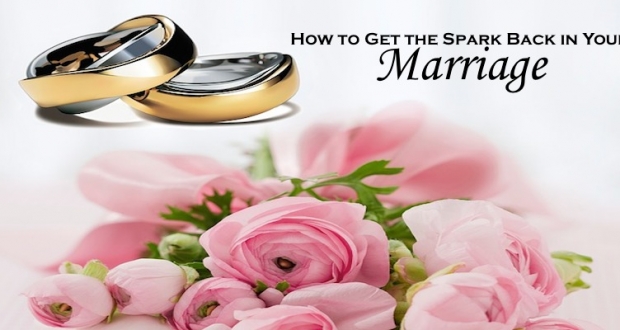 Tips on How to Get the Spark Back in Your Marriage