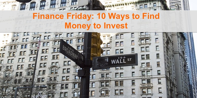Finance Friday: 10 Ways to Find Money to Invest #financefriday #personal finance via @CleverlyChangin