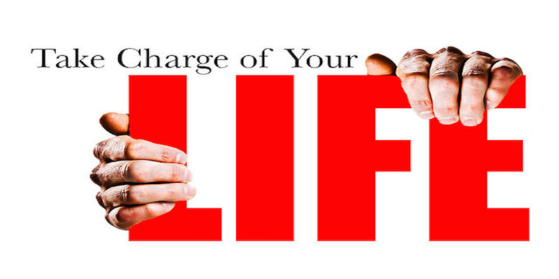 Take Charge of your Life by living healthy.