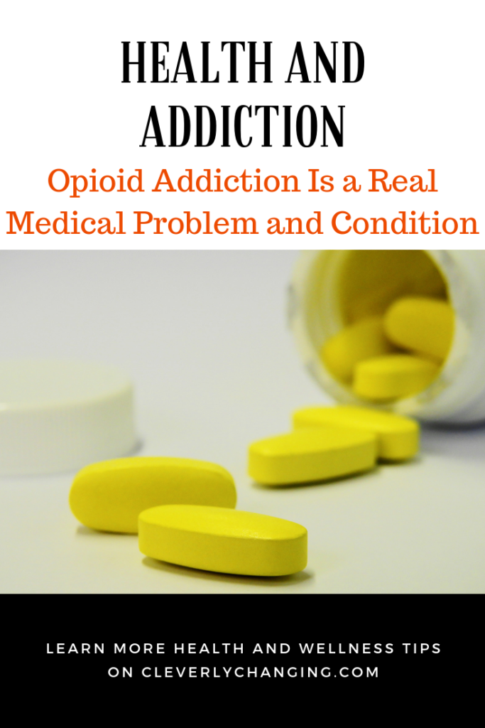 Opioid Addiction Is a Real Medical Problem and Conditio