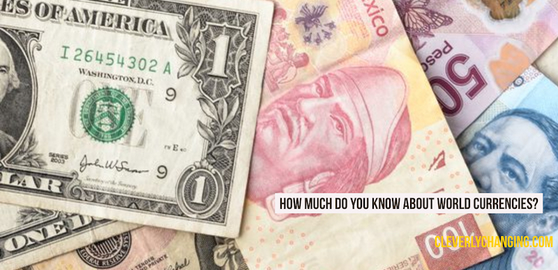 How much do you know about world currencies
