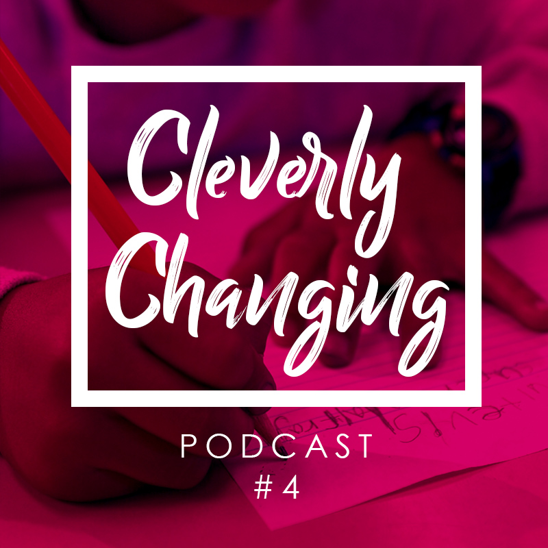 CleverlyChanging podcast - Answers To Your Questions Episode 4
