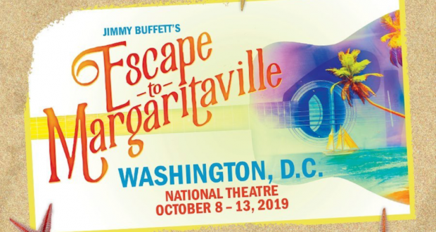 Jimmy Buffett's Escape to Margaritaville Tuesday Oct 8 - Sunday Oct13 at the National Theater in Washington, DC.