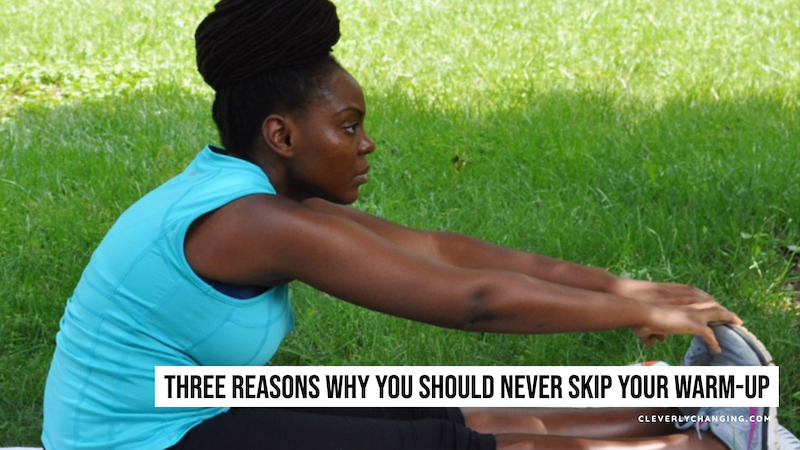 Three Reasons Why You Should Never Skip Your Warm-up | exercise tips
