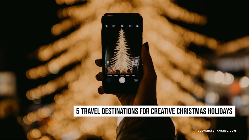 5 Travel Destinations for Creative Christmas Holidays
