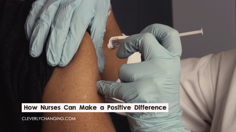 How Nurses Can Make a Positive Difference in their Community and Careers