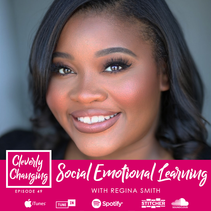 Social Emotional Learning | Lesson 49 of the Cleverly Changing Podcast