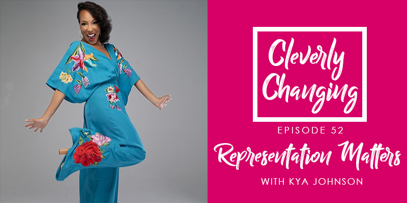Representation Matters with Kya Johnson on the Cleverly Changing Homeschool Podcast