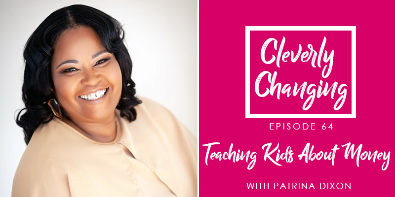 Teaching Kids About Money with Patrina Dixon | Lesson 64