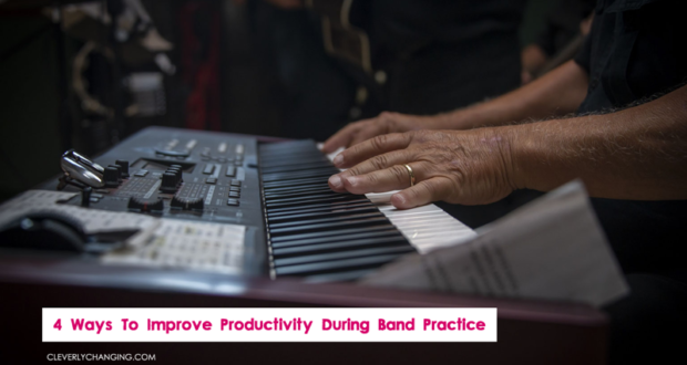 4 Ways To Improve Productivity During Band Practice