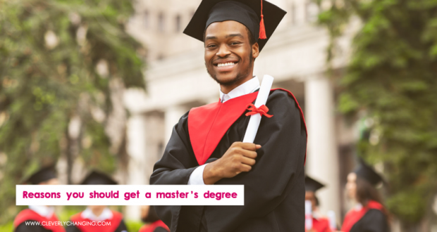 Reasons you should get a master’s degree