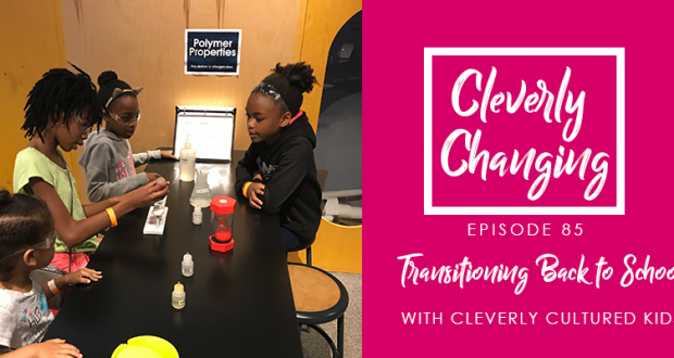 Cleverly Cultured Kids on the Cleverly Changing Podcast