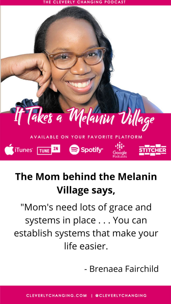 ur latest Cleverly Changing Podcast episode we discuss the importance of a homeschooling support system and systems in general to help your days run more smoothly. We listened to a former teacher who now homeschools and supports other homeschoolers let us know why it takes a Melanin Village to be a Black family homeschooling in America.