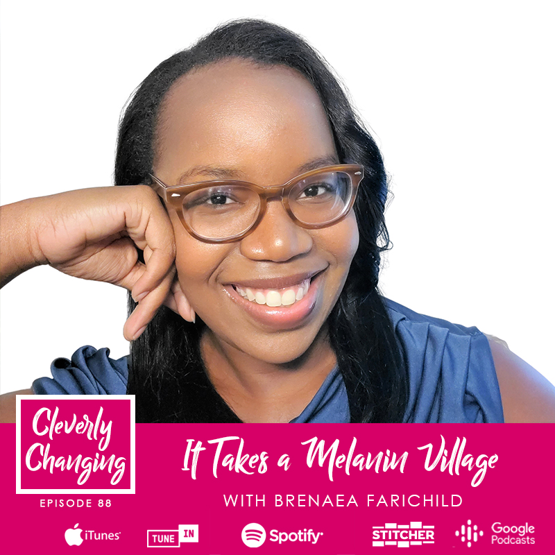 Brenaea Farichild is the founder of The Melanin Village and a homeschooling mother of two boys. She knows what it's like to balance it all. Tune in and listen to episode 88 of the CleverlYChangingPodcast.