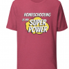 Homeschooling Is My Super Power Tshirt