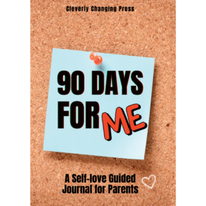 90-Days For Me: A Self-love Guided Journal for Parents Paperback
