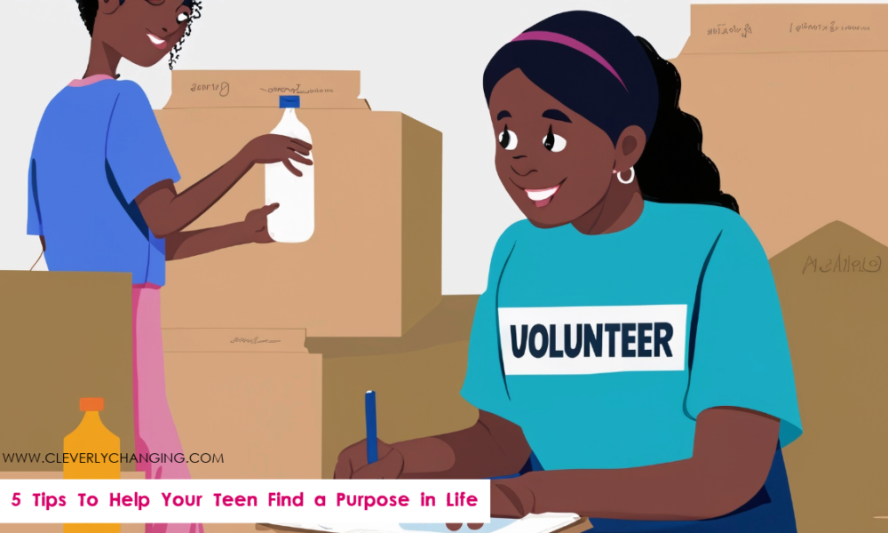 5 Tips To Help Your Teen Find a Purpose in Life