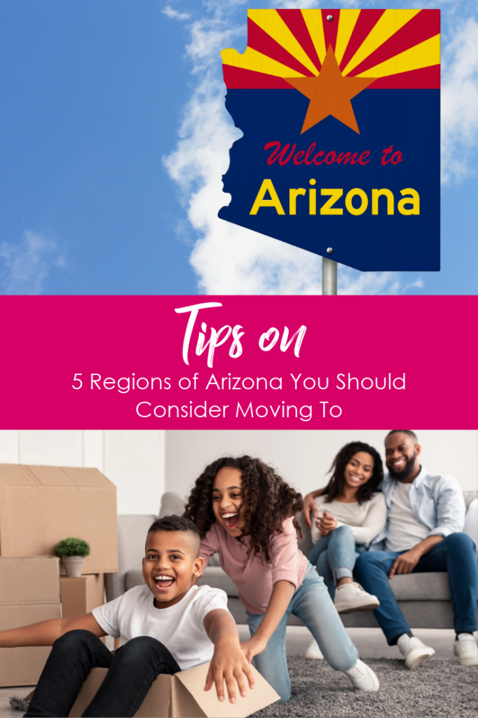 5 Regions of Arizona You Should Consider Moving To