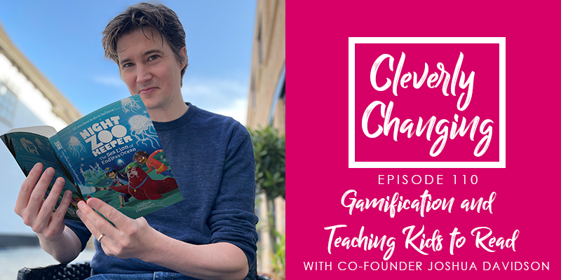 Guest: Joshua Davidson | Creator and Co-Founder of Night Zookeeper on the Cleverly Changing Podcast Episode 110